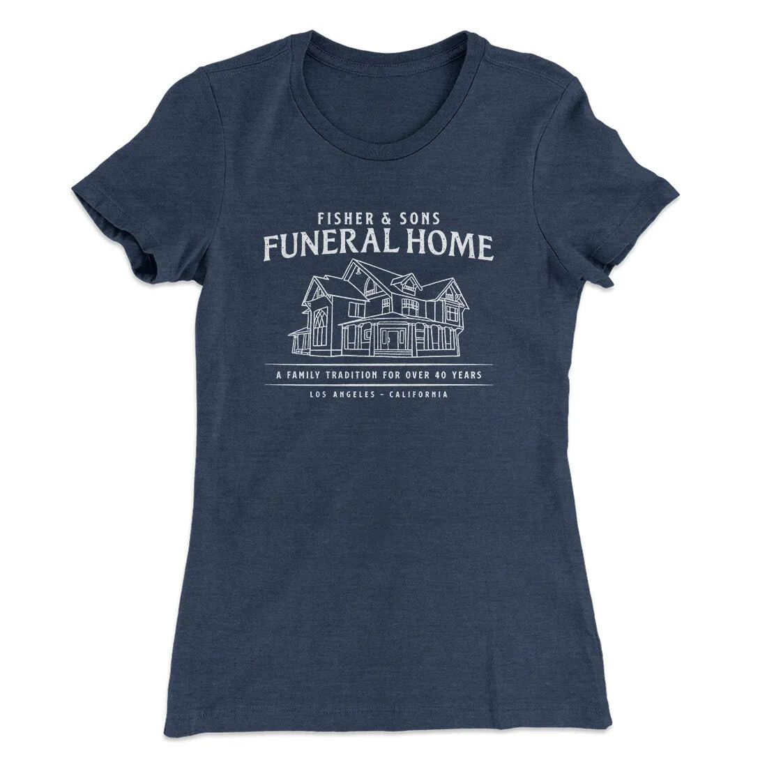 Fisher And Sons Funeral Home Women's T-Shirt