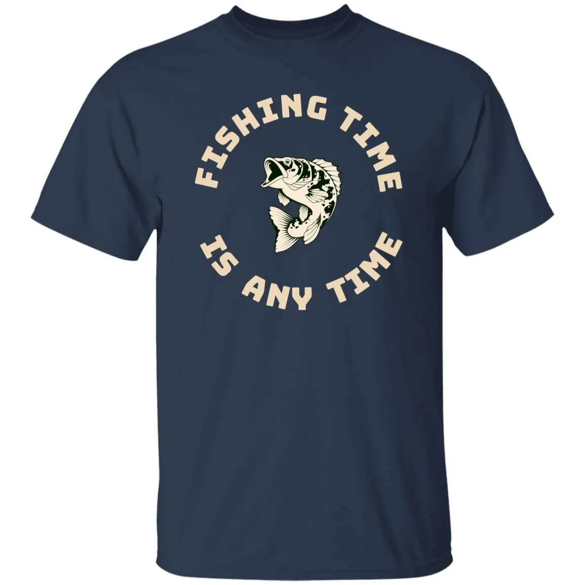 Fishing Time is Any Time k. T-Shirt