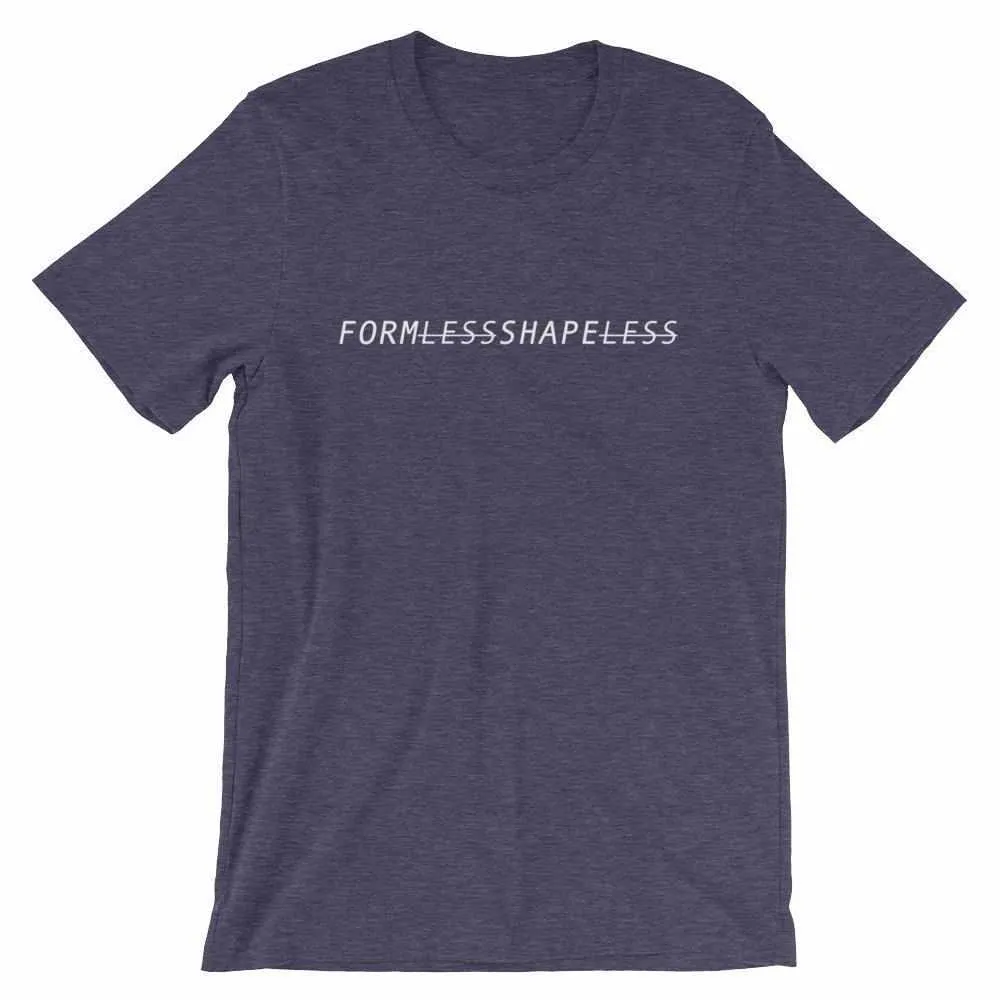 Formless Shapeless T-Shirt