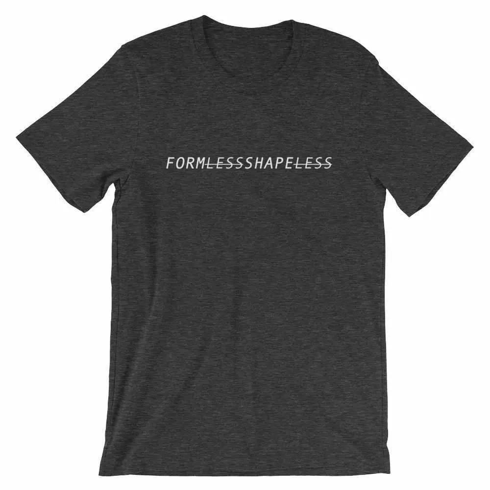 Formless Shapeless T-Shirt