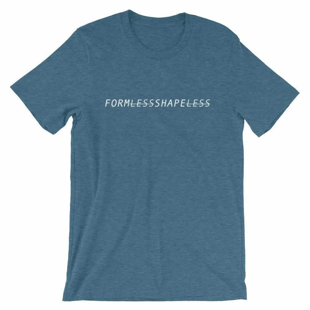 Formless Shapeless T-Shirt