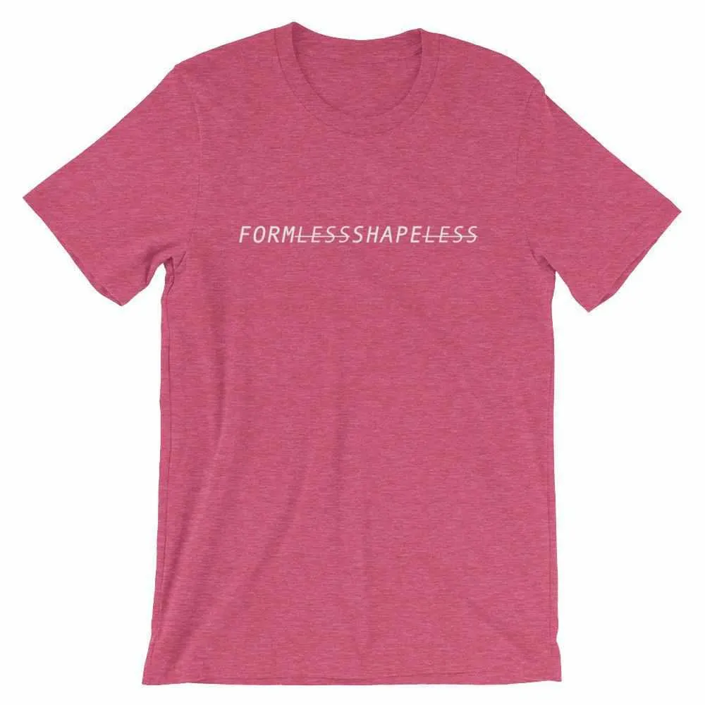 Formless Shapeless T-Shirt