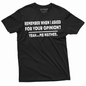 Funny Opinion T-shirt Sarcasm Sarcastic Men's Women's Humorous Tee Shirts Birthday Gift