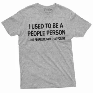 Funny used to be People Person Tee Shirt humor saying birthday gift Mens Unisex Womens Style funny test humorous saying Tee