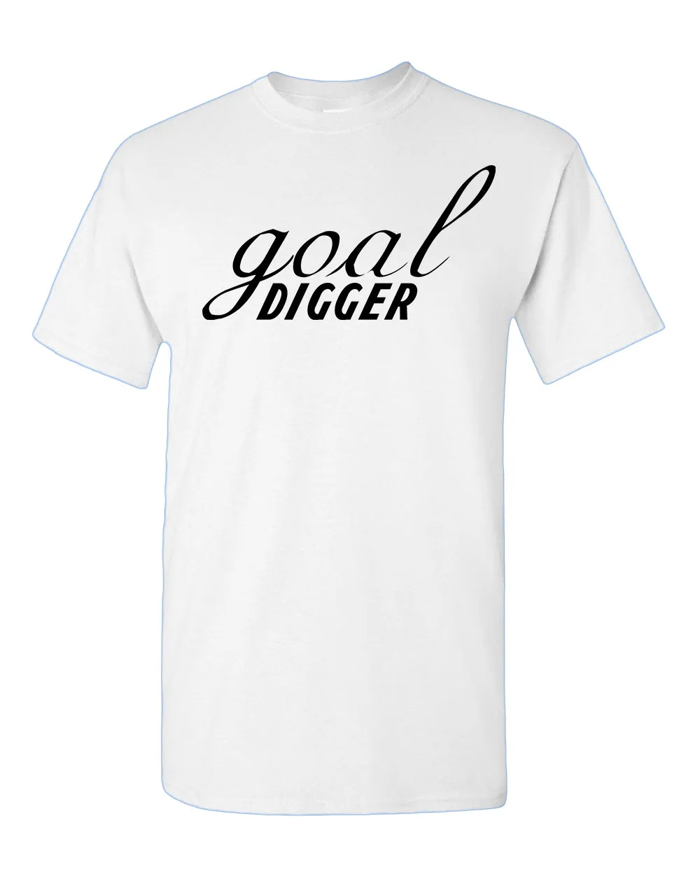 Goal Digger T-shirt, Motivation Tees