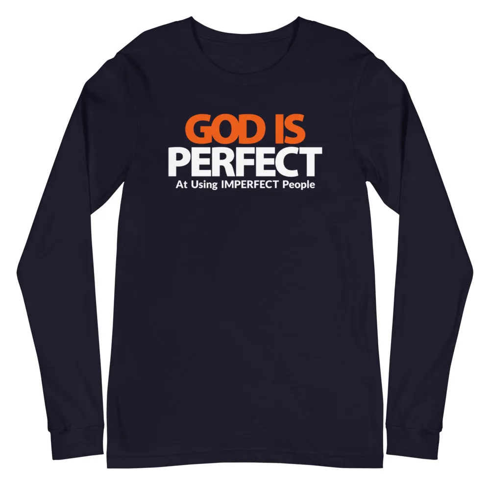 God is Perfect at Using Imperfect People | Unisex Long Sleeve Tee