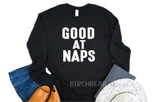 Good At Naps Long Sleeve Shirt