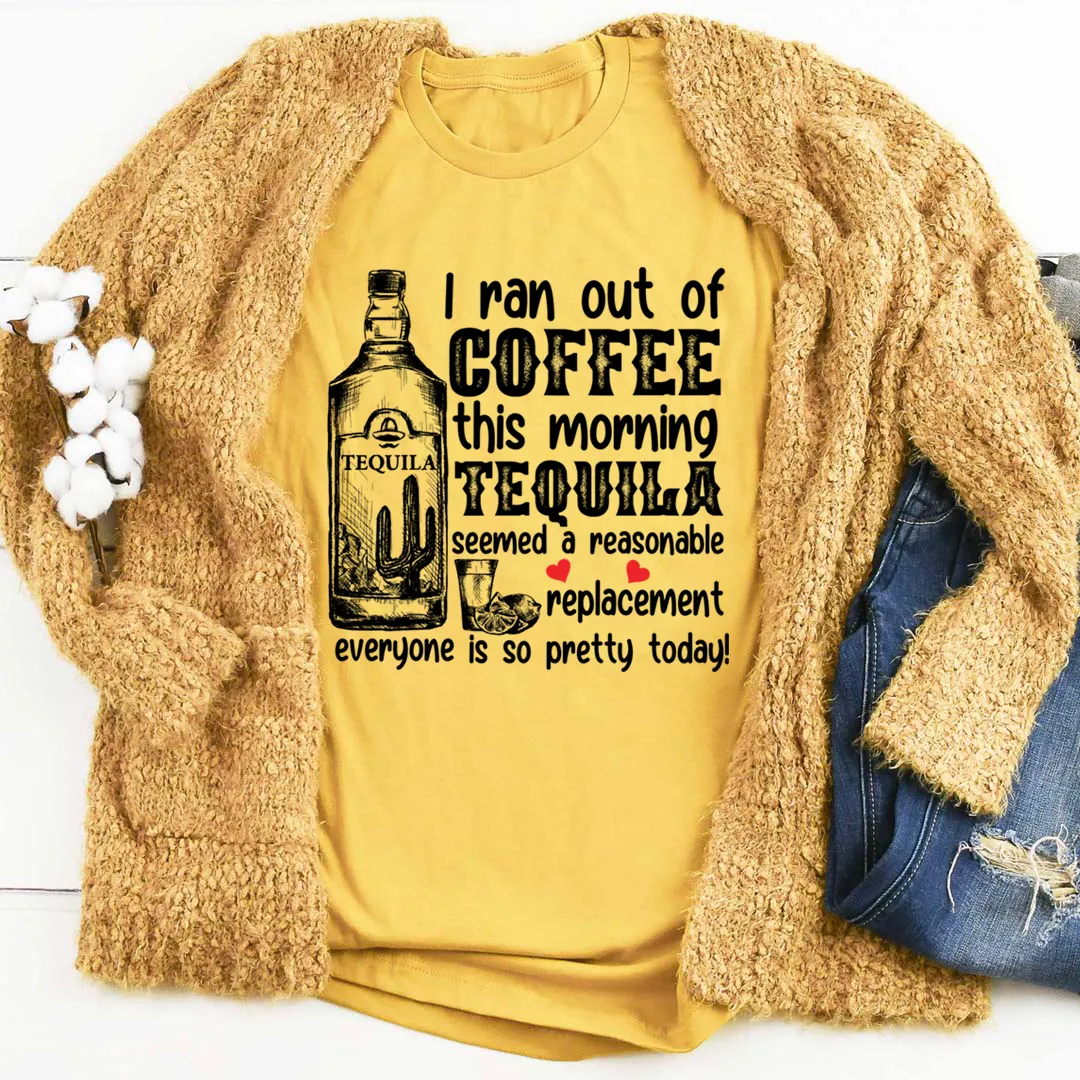 Graphic T-Shirts I Ran Out Of Coffee This Morning Tee