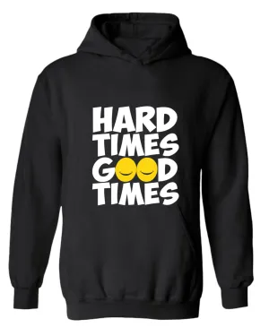 Hard times, Good times hoodie, motivational hoodie, inspirational hoodies, casual hoodies