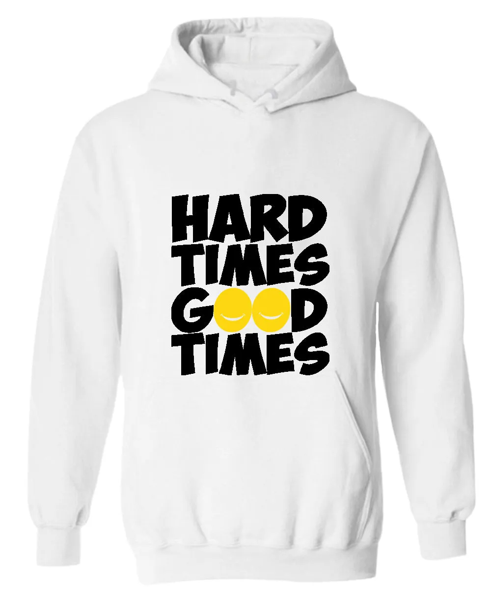 Hard times, Good times hoodie, motivational hoodie, inspirational hoodies, casual hoodies