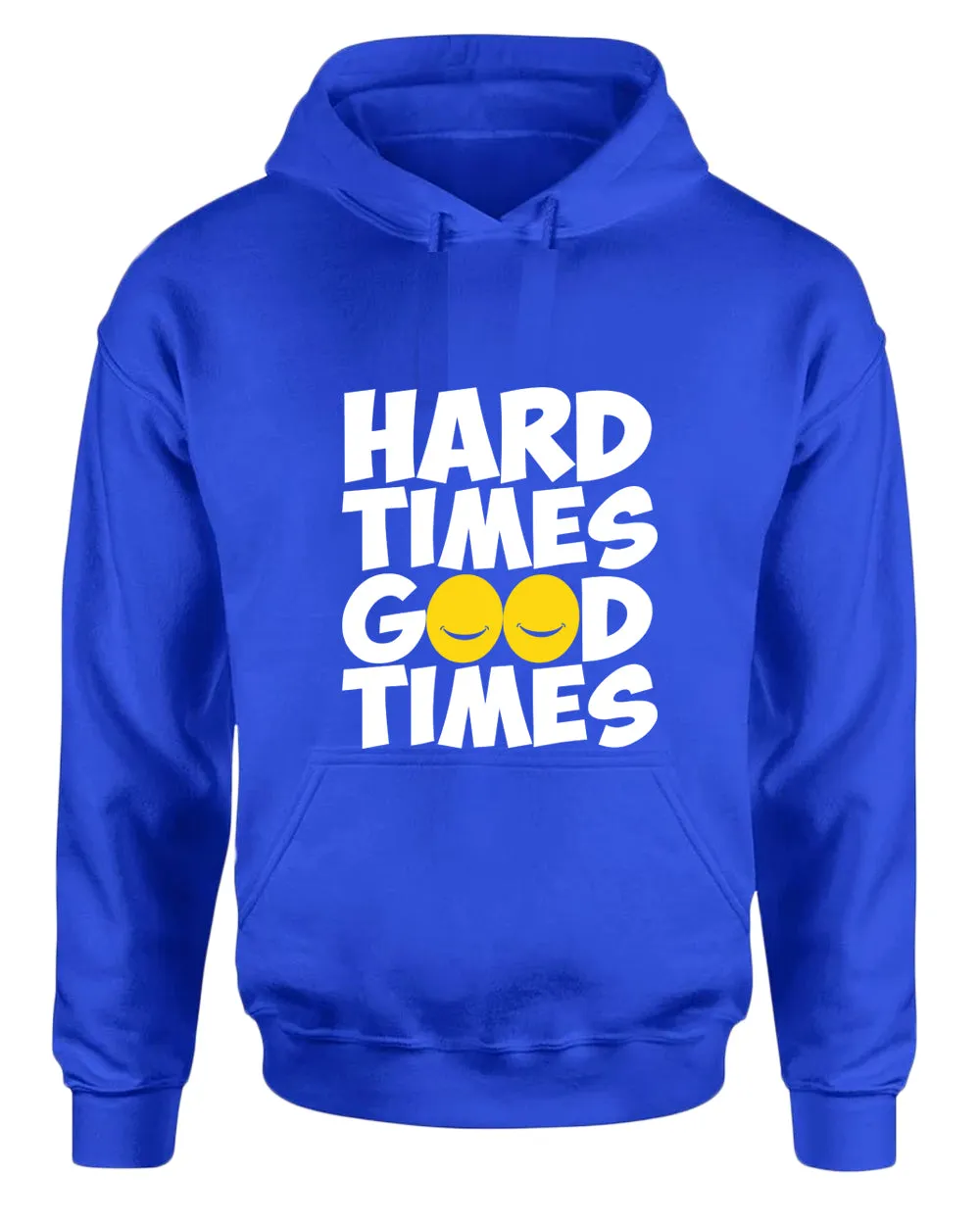 Hard times, Good times hoodie, motivational hoodie, inspirational hoodies, casual hoodies