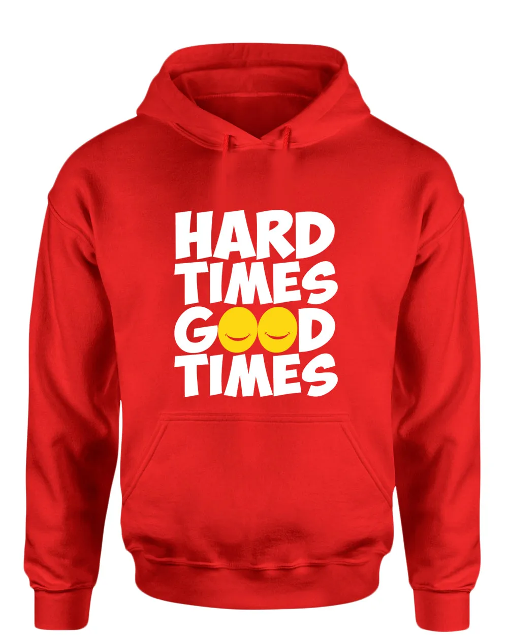 Hard times, Good times hoodie, motivational hoodie, inspirational hoodies, casual hoodies
