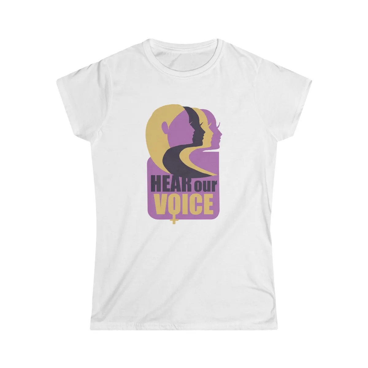 HEAR OUR VOICE <br>women's softstyle tee