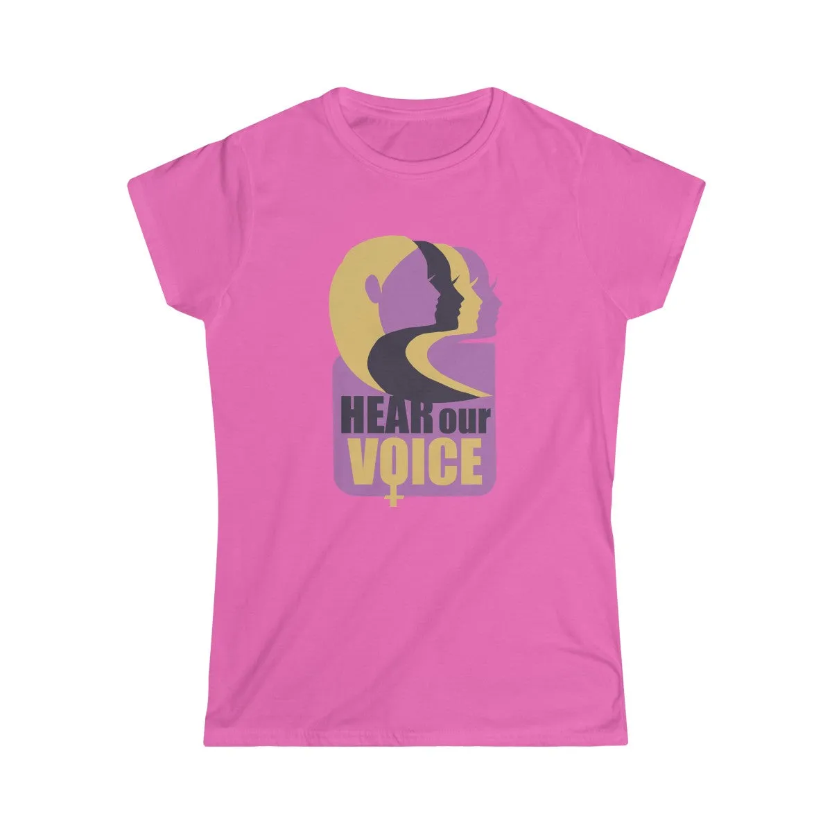 HEAR OUR VOICE <br>women's softstyle tee