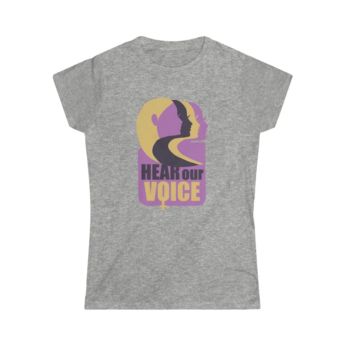 HEAR OUR VOICE <br>women's softstyle tee