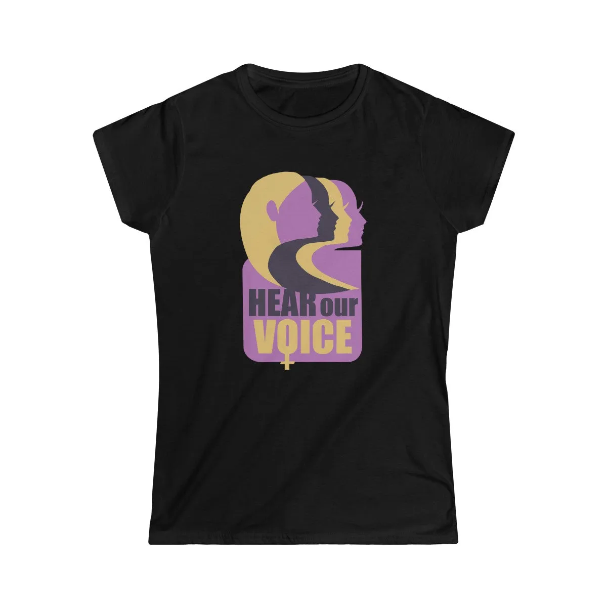 HEAR OUR VOICE <br>women's softstyle tee