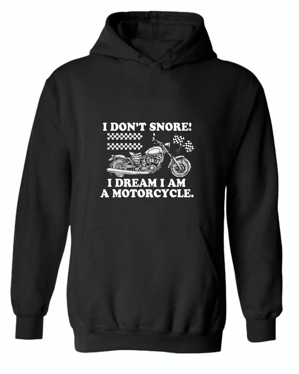 I don't snore i dream i am a motorcycle hoodie