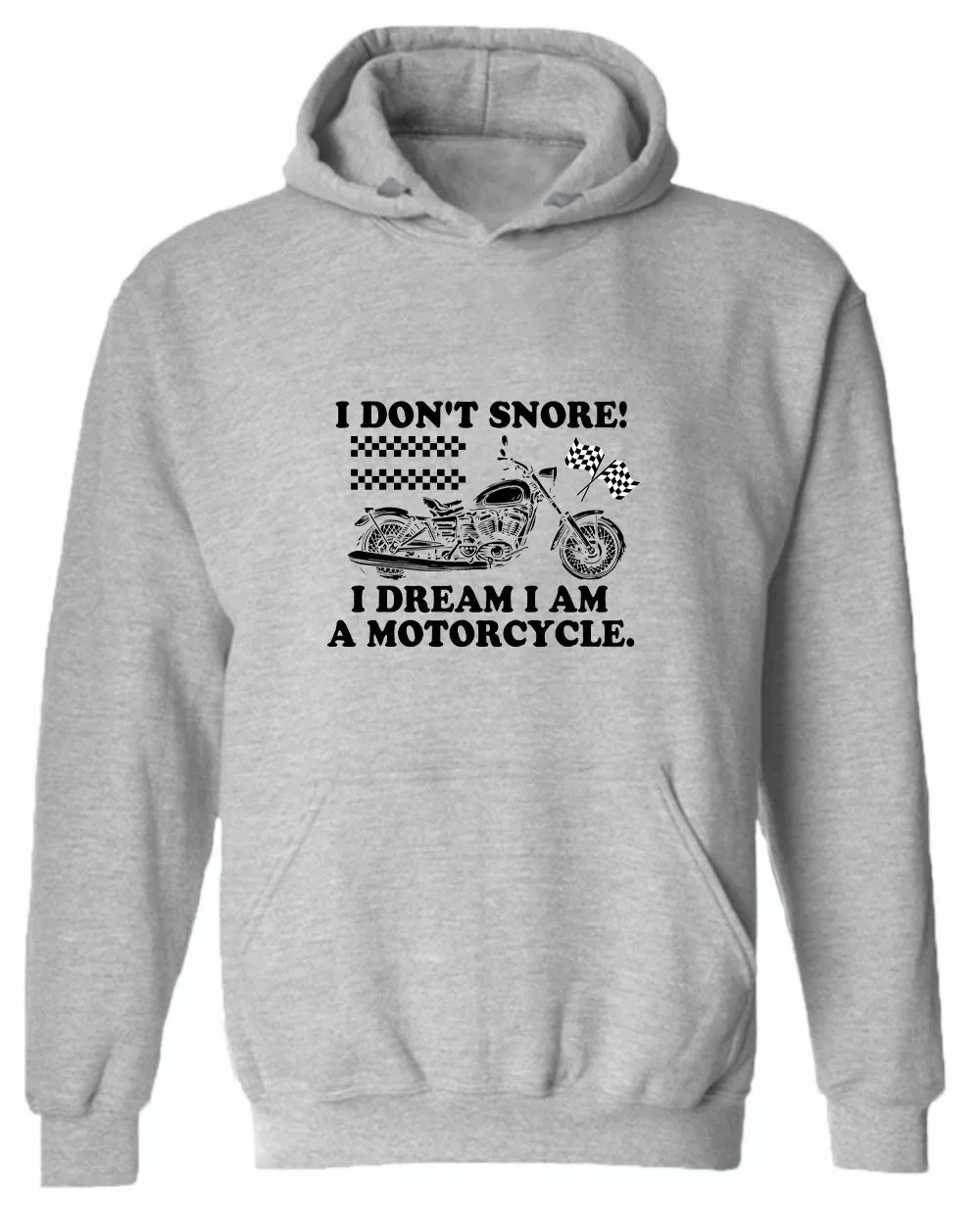 I don't snore i dream i am a motorcycle hoodie