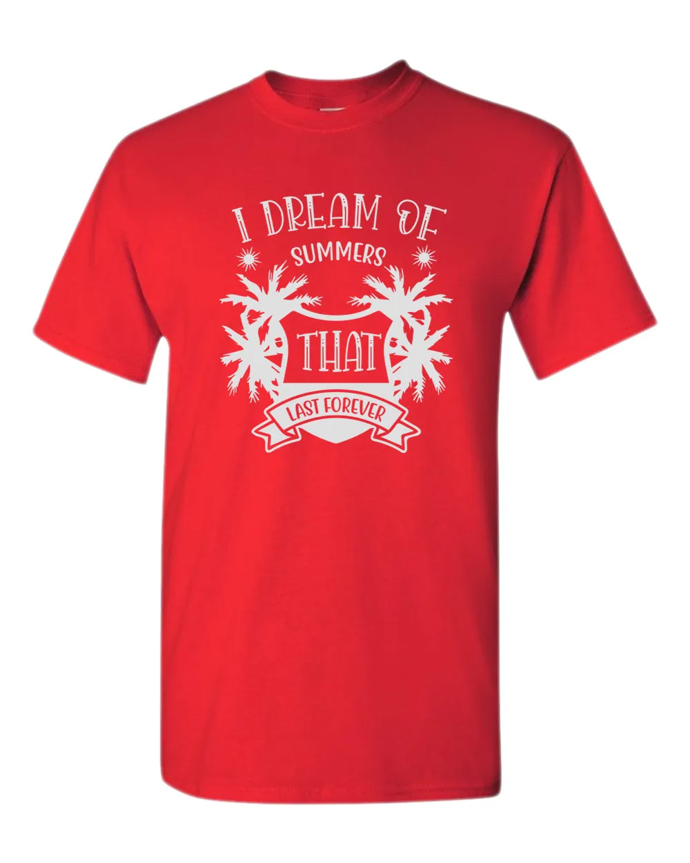 I dream of summer that last forever t-shirt, summer t-shirt, beach party t-shirt