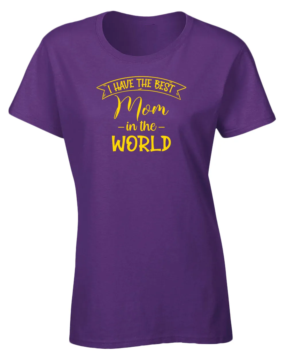 I have the best Mom in the world women tees
