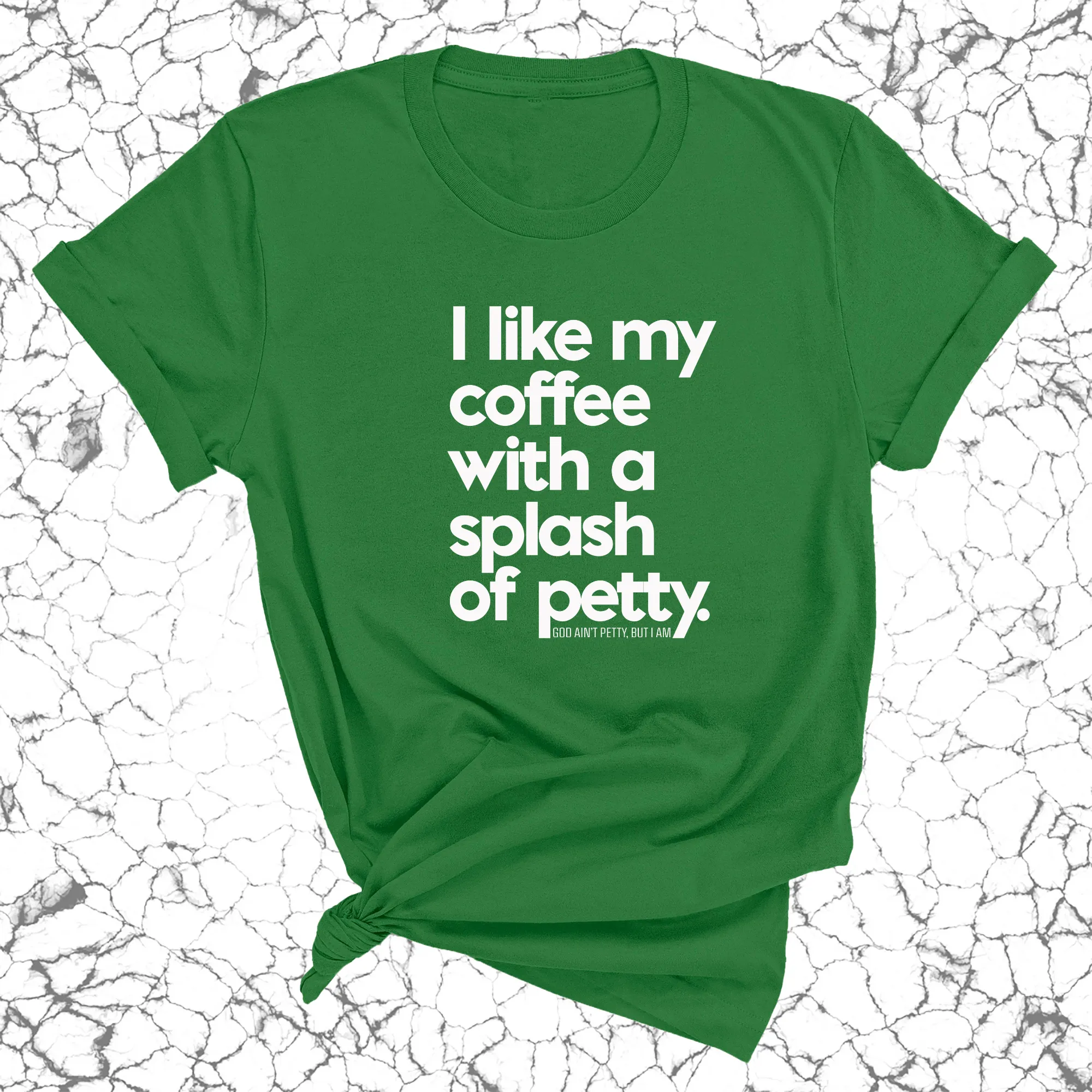 I like my coffee with a Splash of Petty Unisex Tee