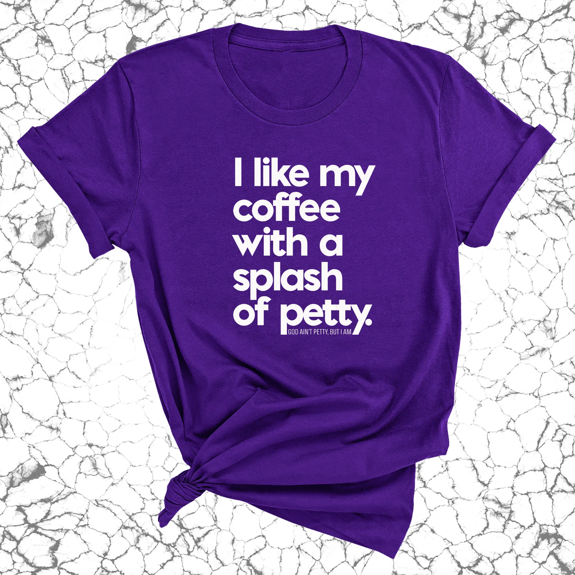I like my coffee with a Splash of Petty Unisex Tee