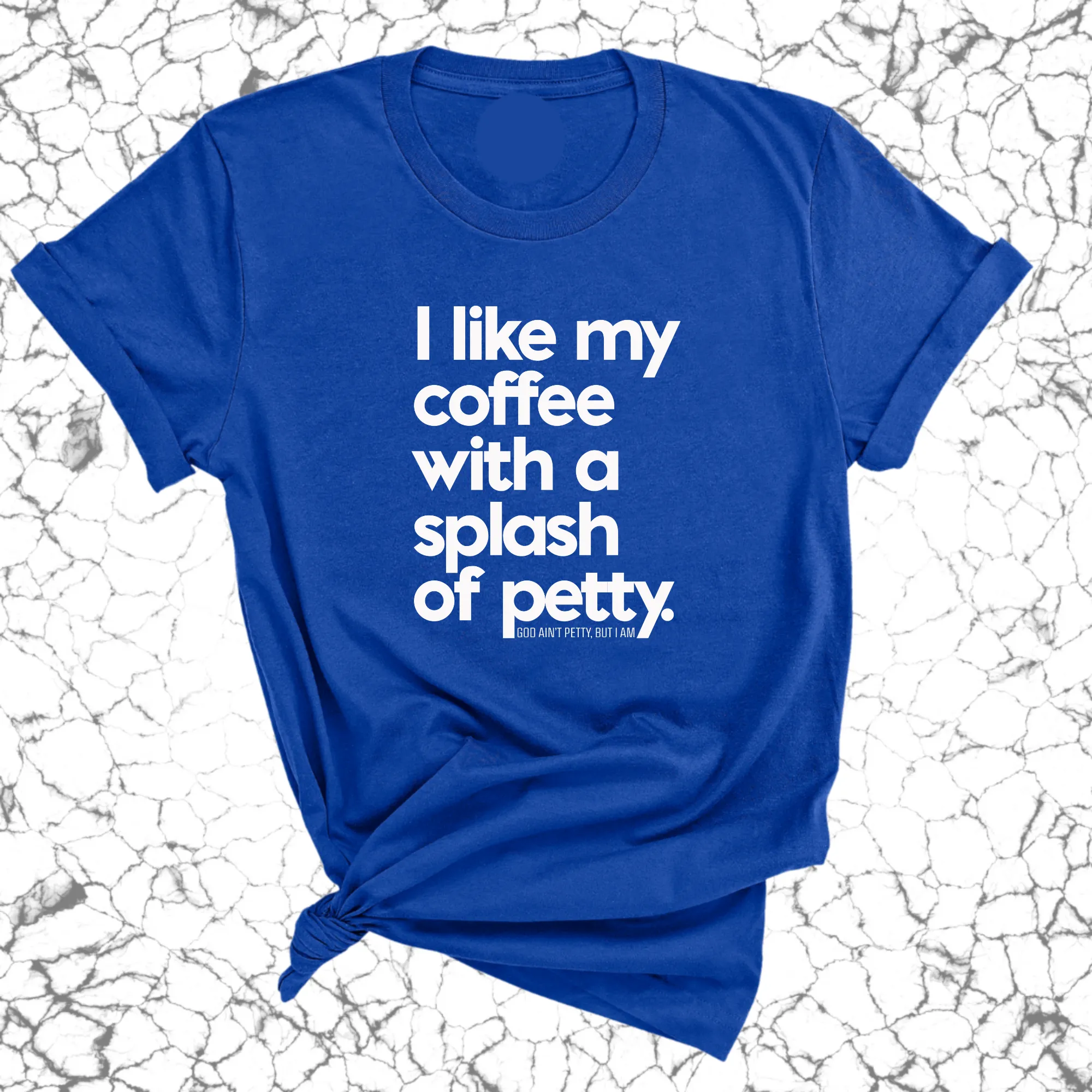 I like my coffee with a Splash of Petty Unisex Tee