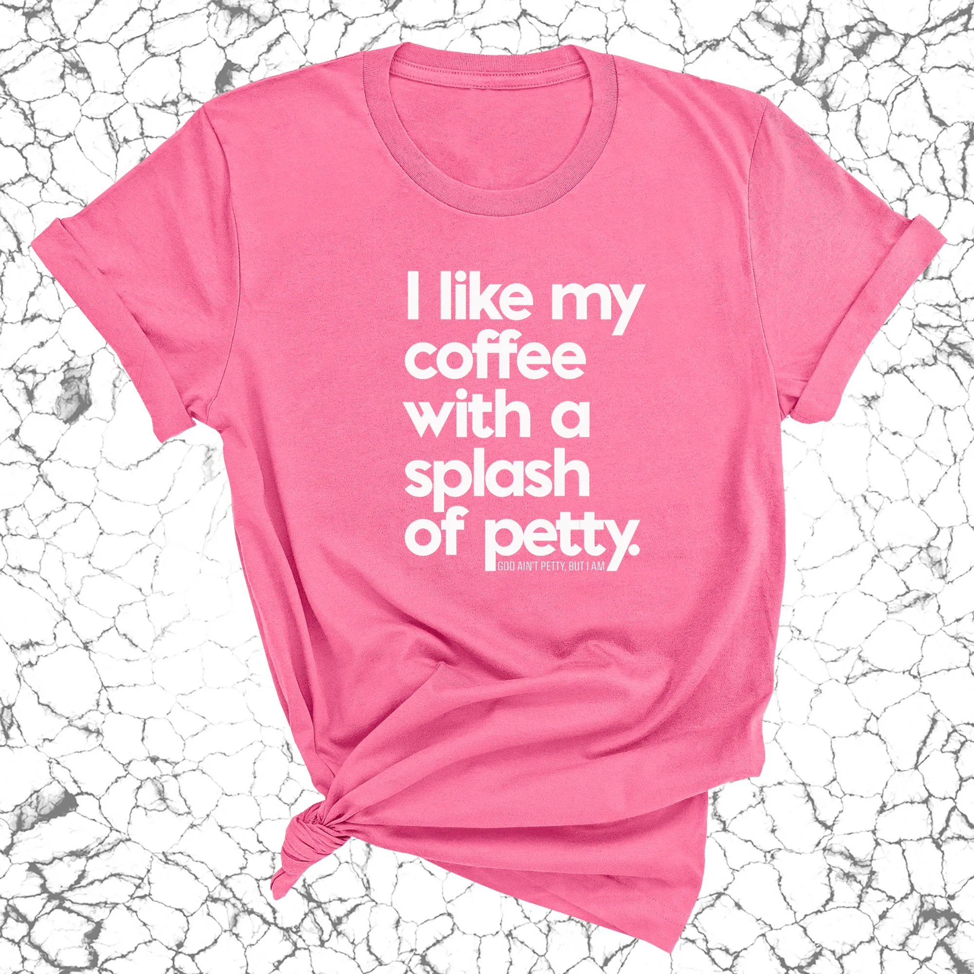 I like my coffee with a Splash of Petty Unisex Tee
