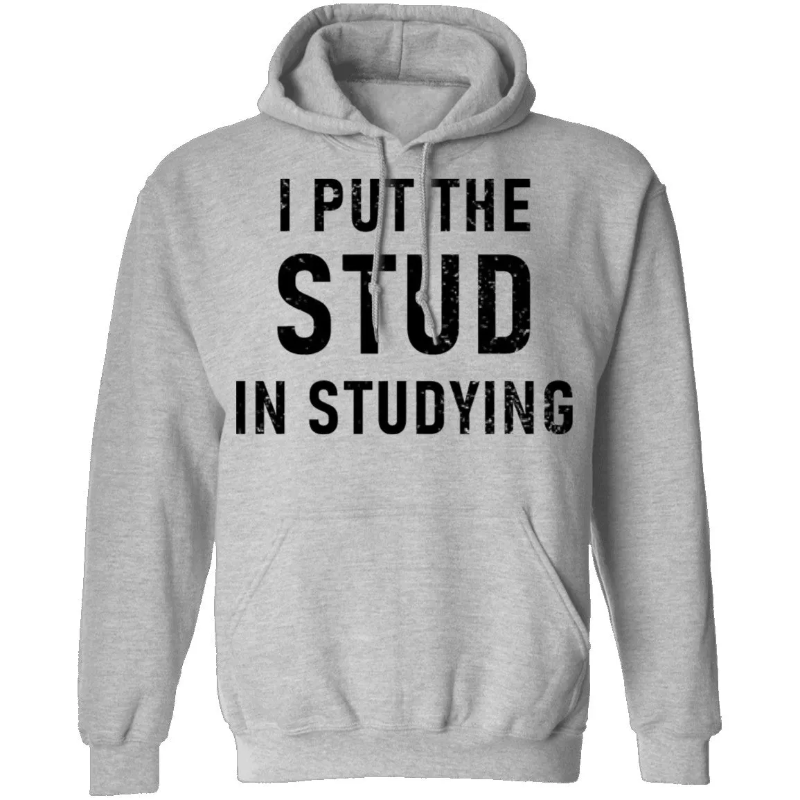 I Put The Stud In Studying T-Shirt
