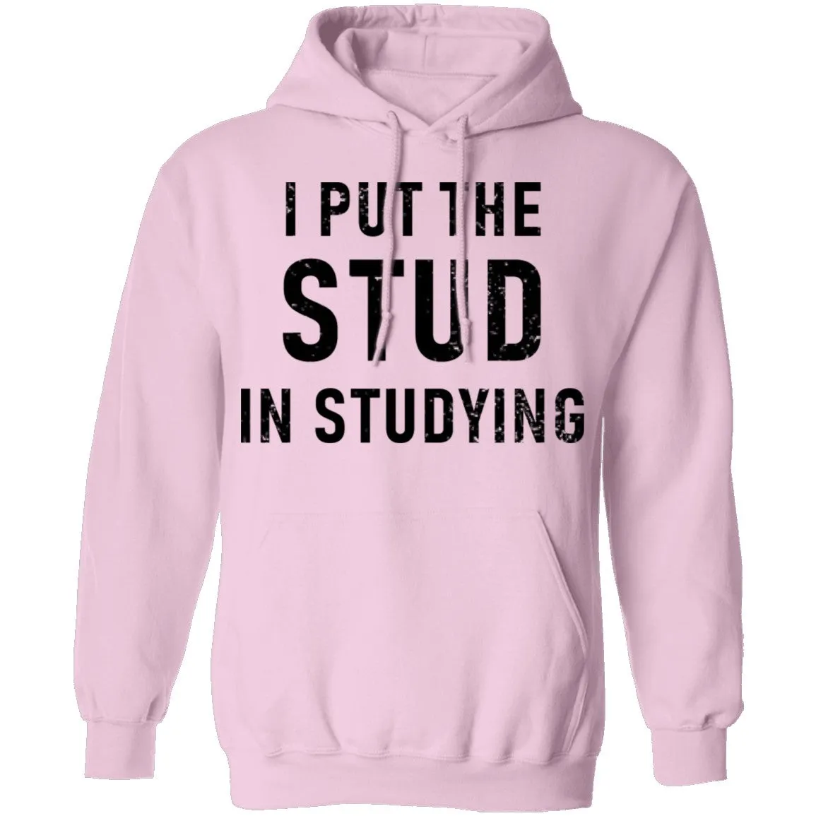 I Put The Stud In Studying T-Shirt