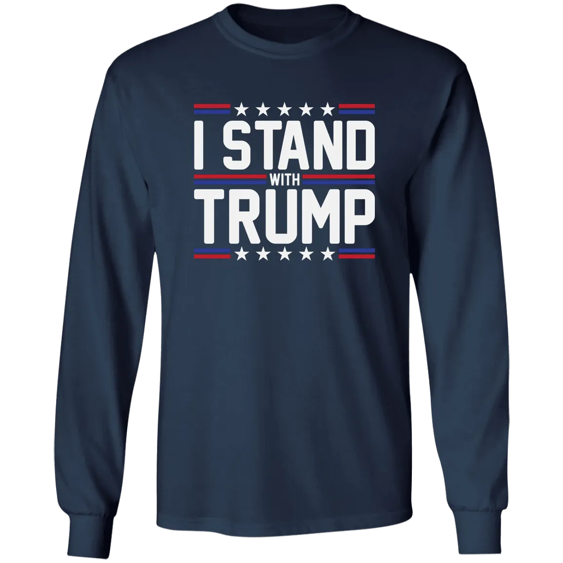 I stand with Trump G240 LS  I STAND WITH TRUMP Ultra Cotton T-Shirt