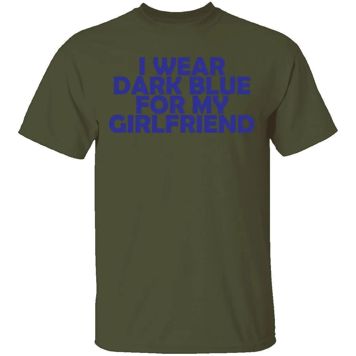 I Wear Dark Blue For My Gf T-Shirt