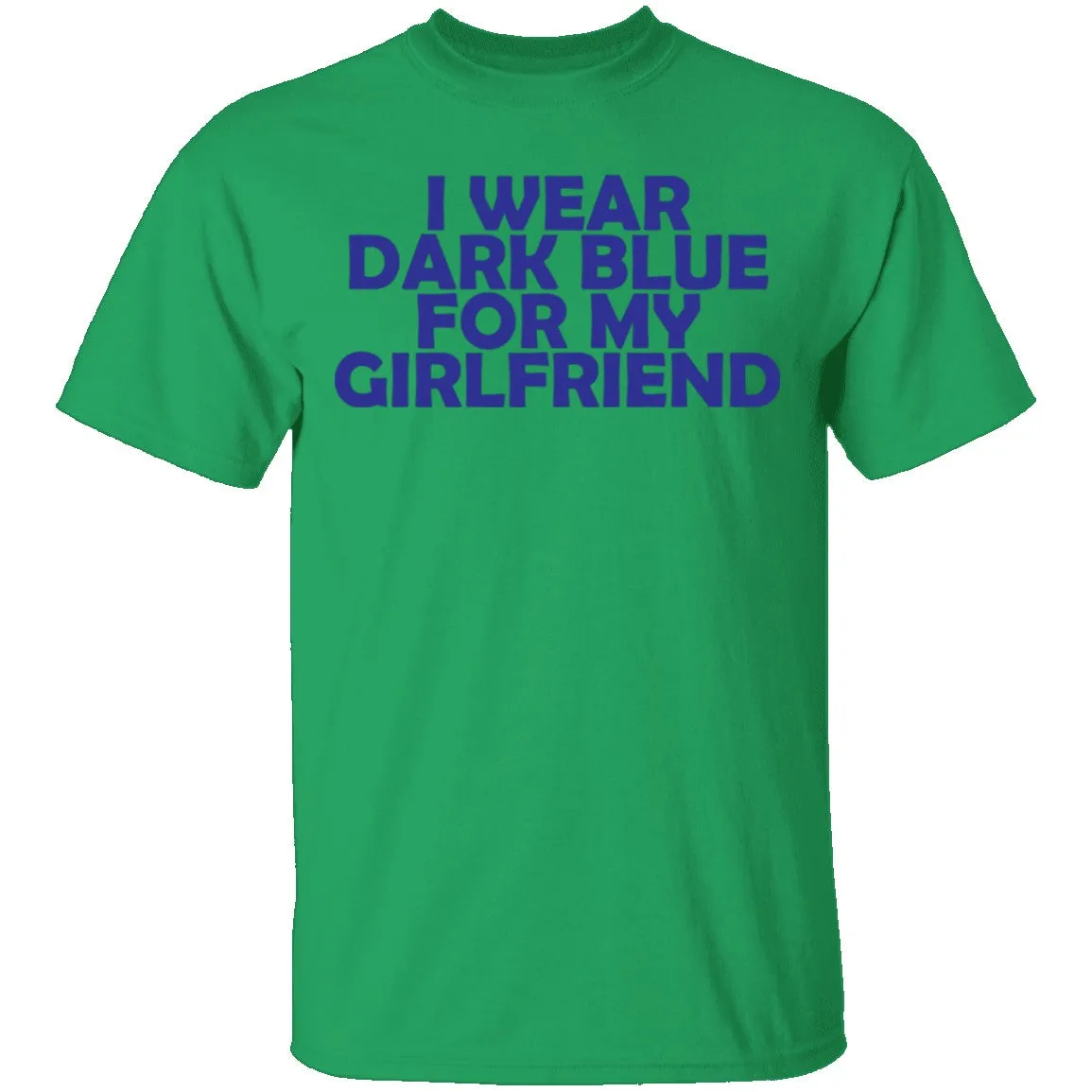 I Wear Dark Blue For My Gf T-Shirt