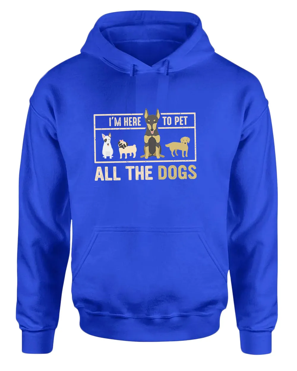 I'm here to pet all the dogs hoodie, dog lover hoodie