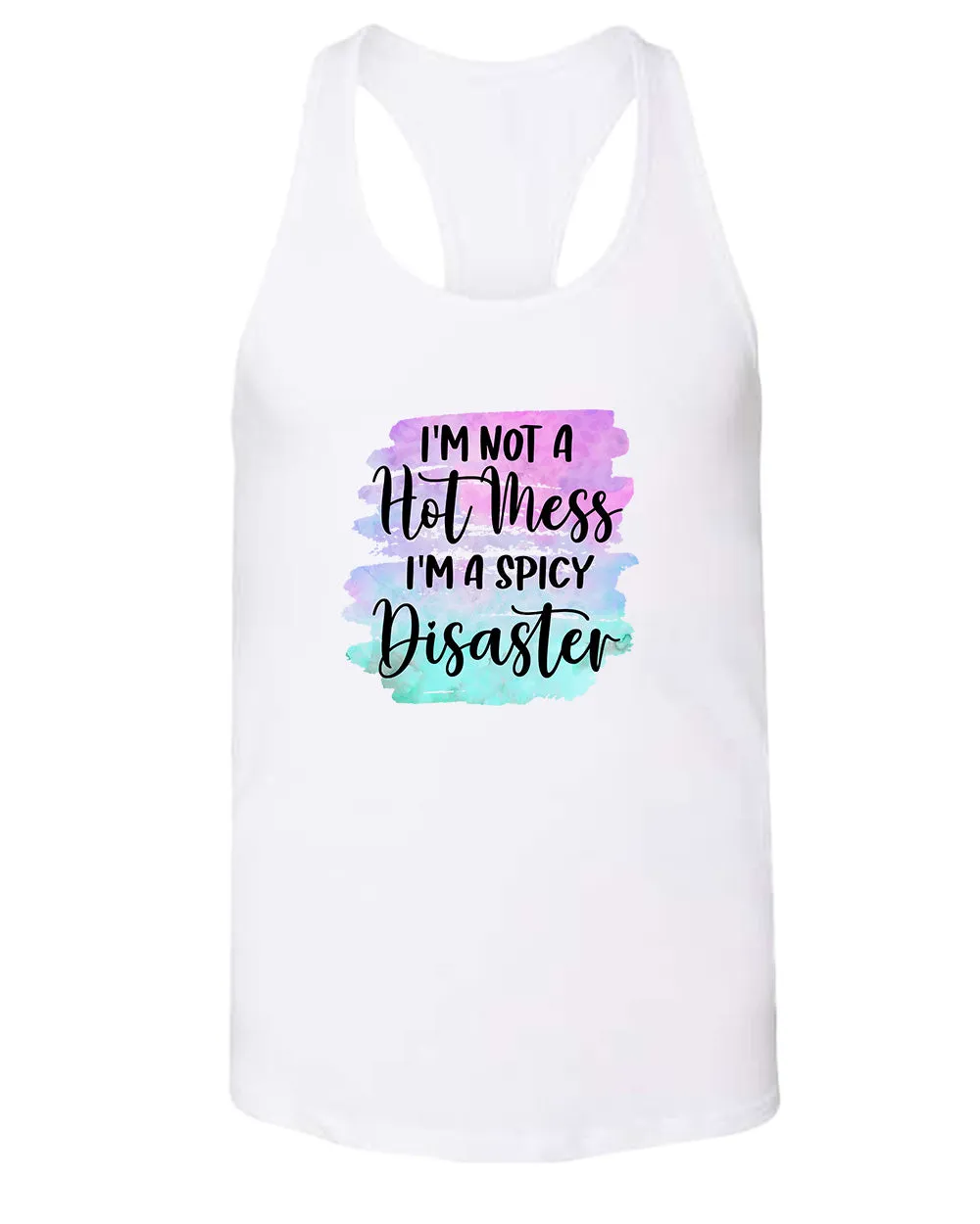 I'm not a Hot mess, I'm a spicy disaster tank top