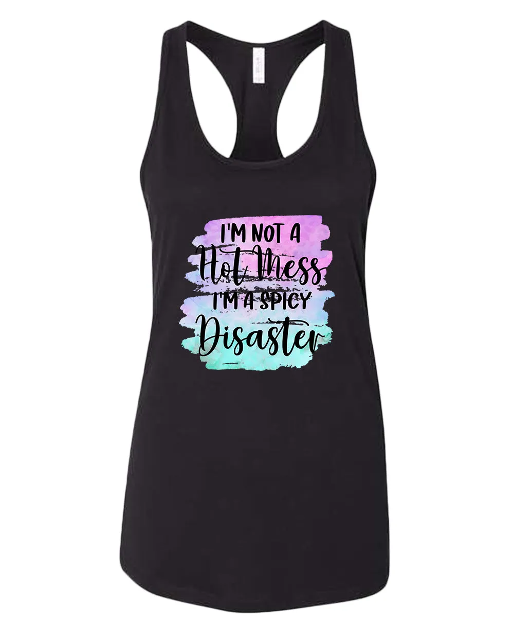I'm not a Hot mess, I'm a spicy disaster tank top