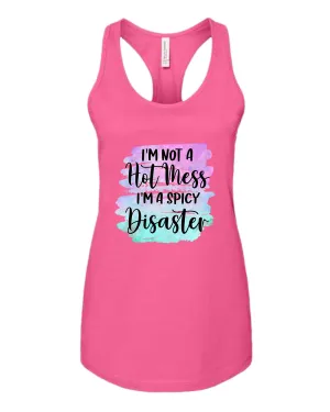 I'm not a Hot mess, I'm a spicy disaster tank top