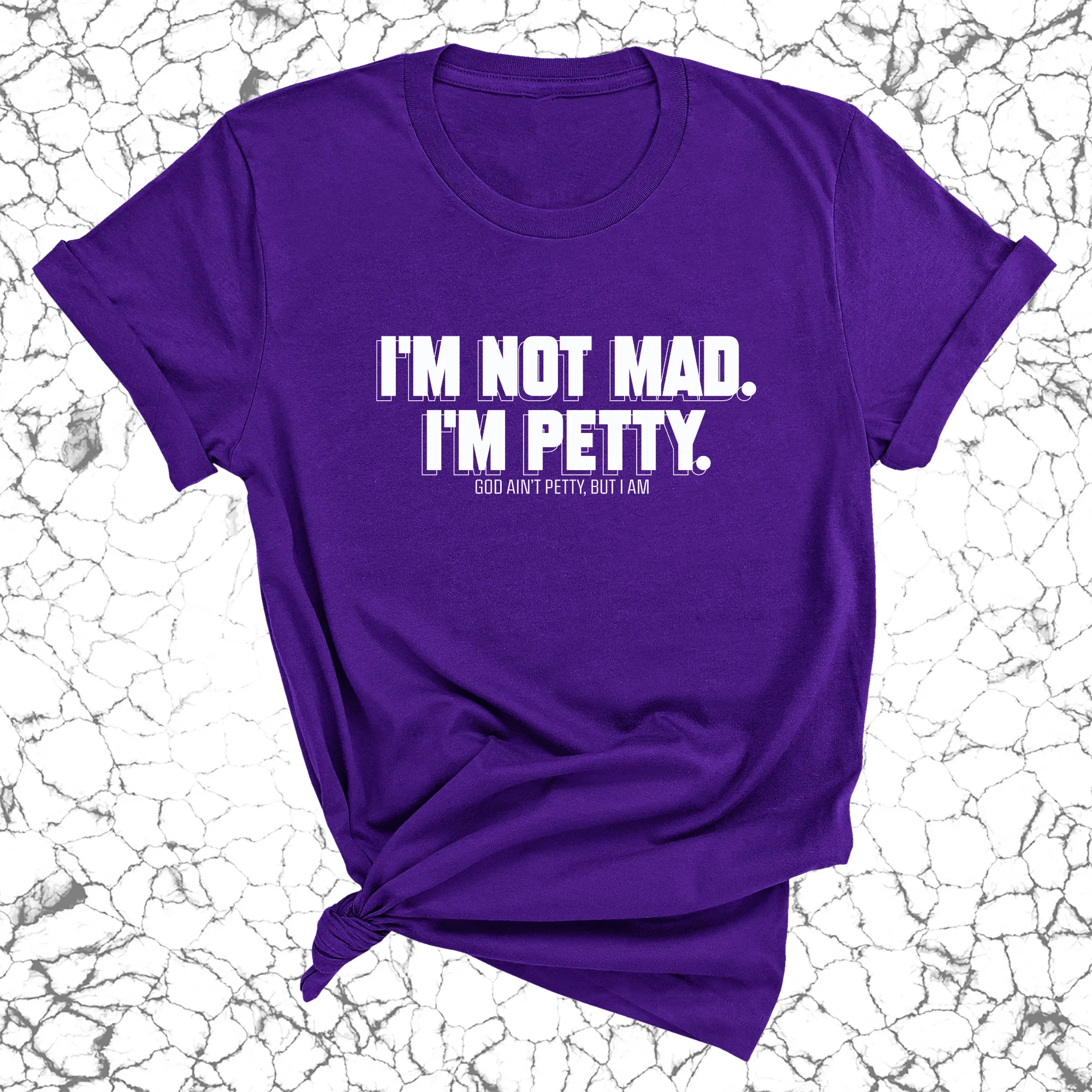 I'm not mad I'm petty Unisex Tee