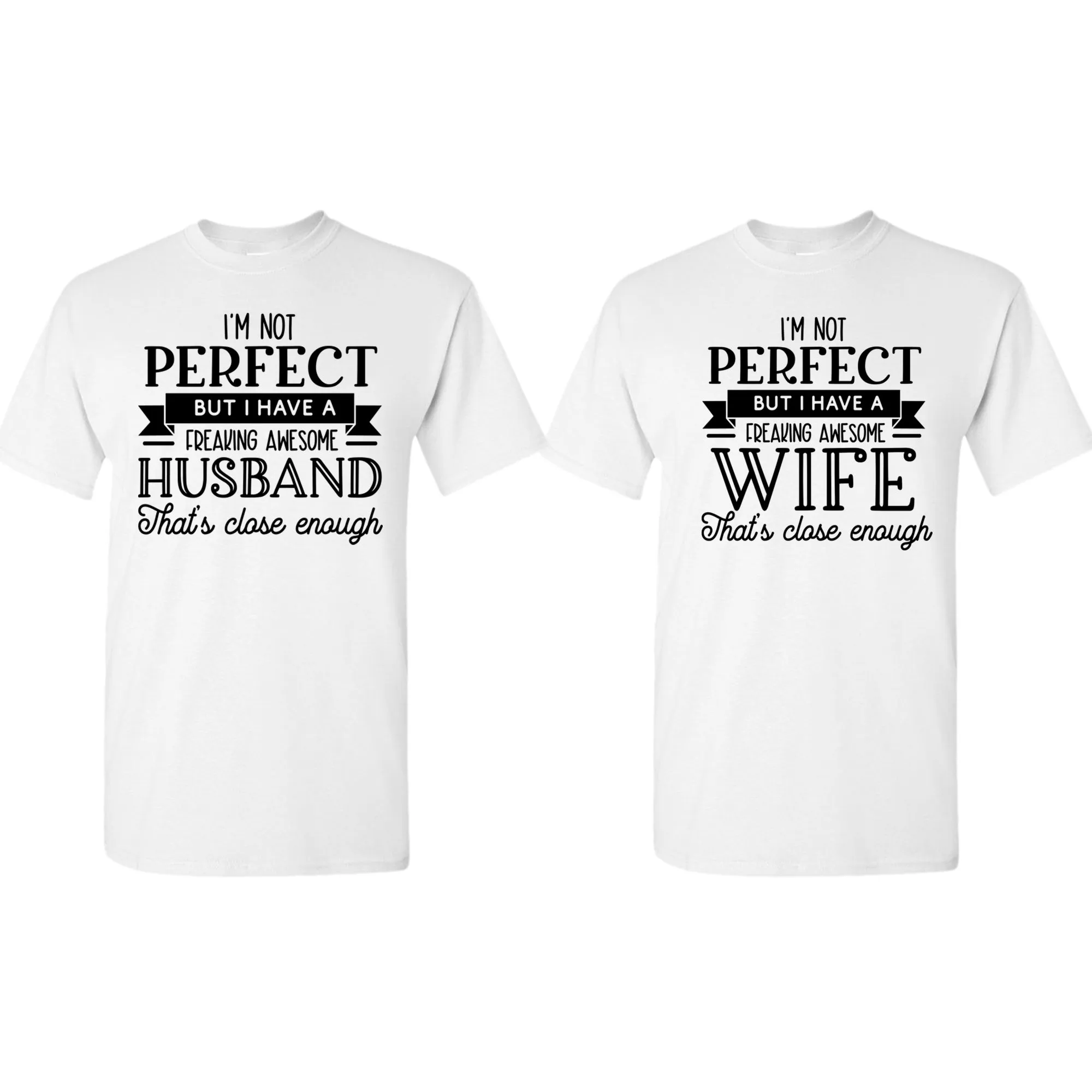 I'm not perfect but i have a Husband/wife Couple Matching T-shirt