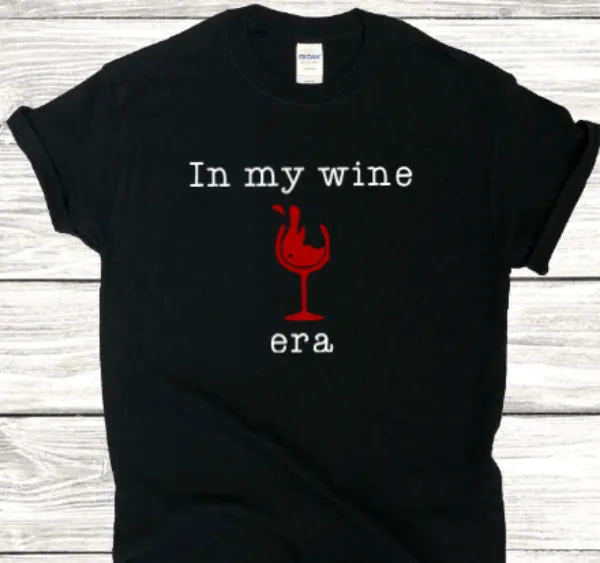 In My Wine Era, Unisex Black Short Sleeve T-shirt