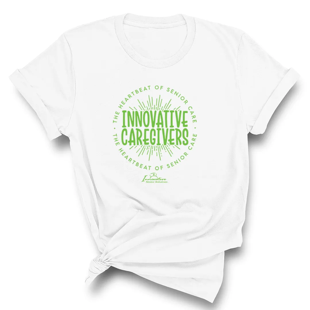 Innovative Caregivers - The Heartbeat of Senior Care Unisex Tee (ISS) (CUSTOMS)