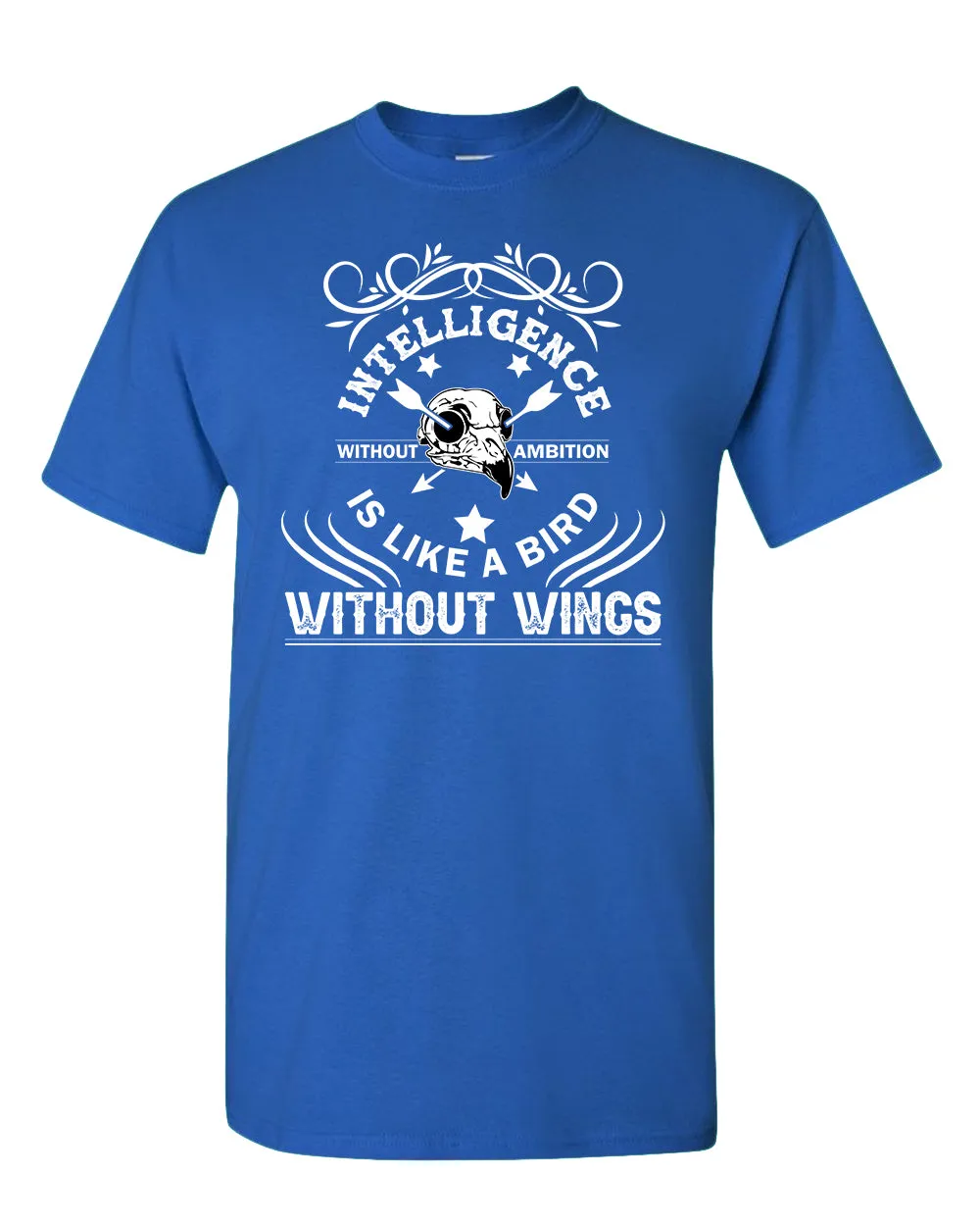 Intelligence is like a bird without wings T-shirt, Motivational tees