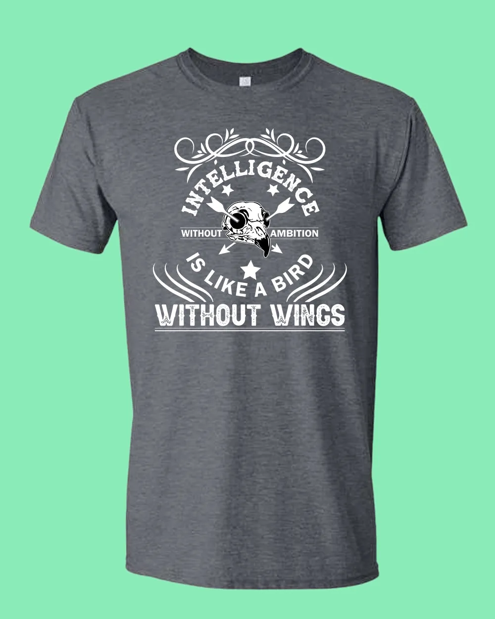 Intelligence is like a bird without wings T-shirt, Motivational tees