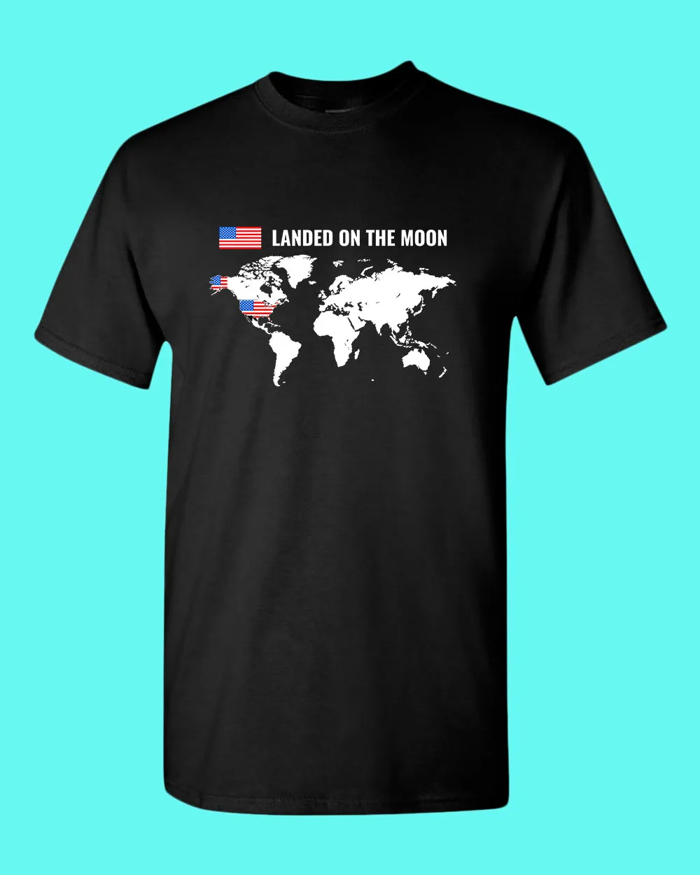 Landed on the Moon T-shirt USA T-shirt