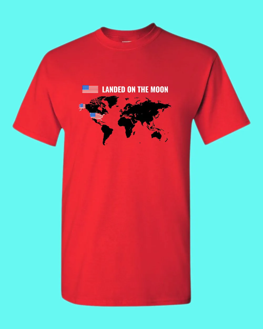 Landed on the Moon T-shirt USA T-shirt