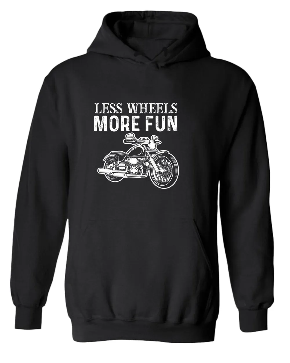 Less wheels more fun rider motorcycle hoodie