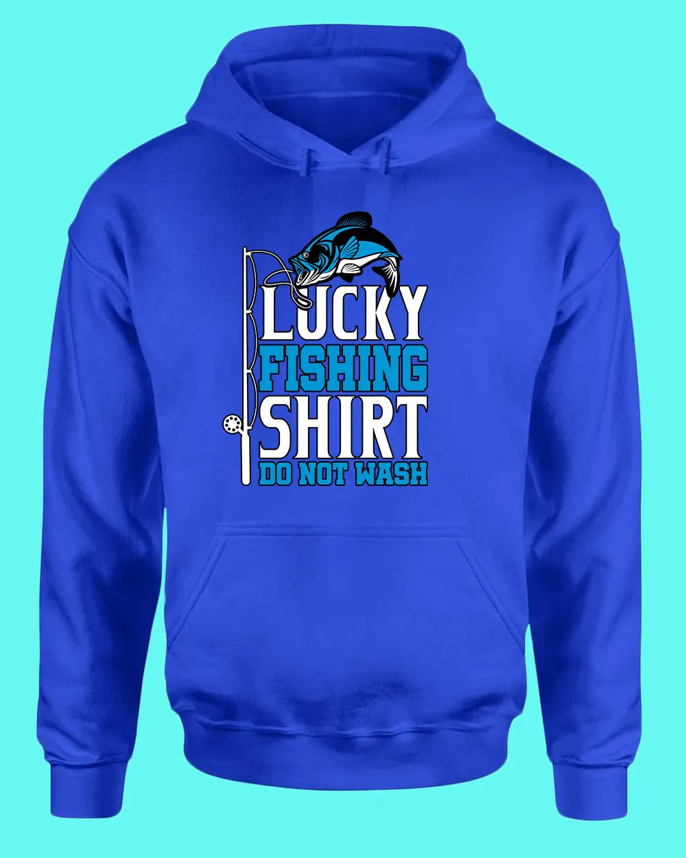 Lucky Fishing hoodie, Do not wash, funny fishing hoodie