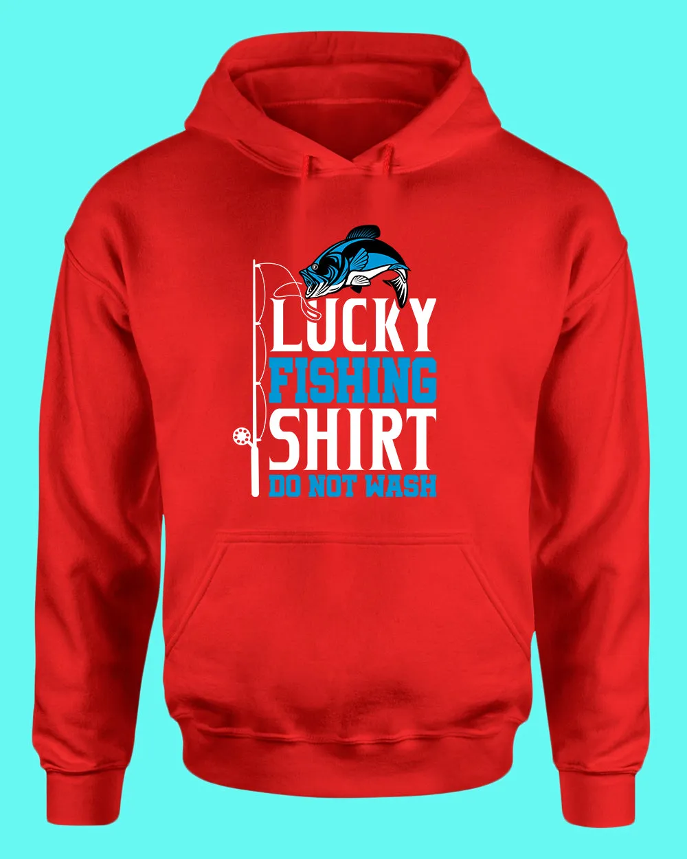 Lucky Fishing hoodie, Do not wash, funny fishing hoodie