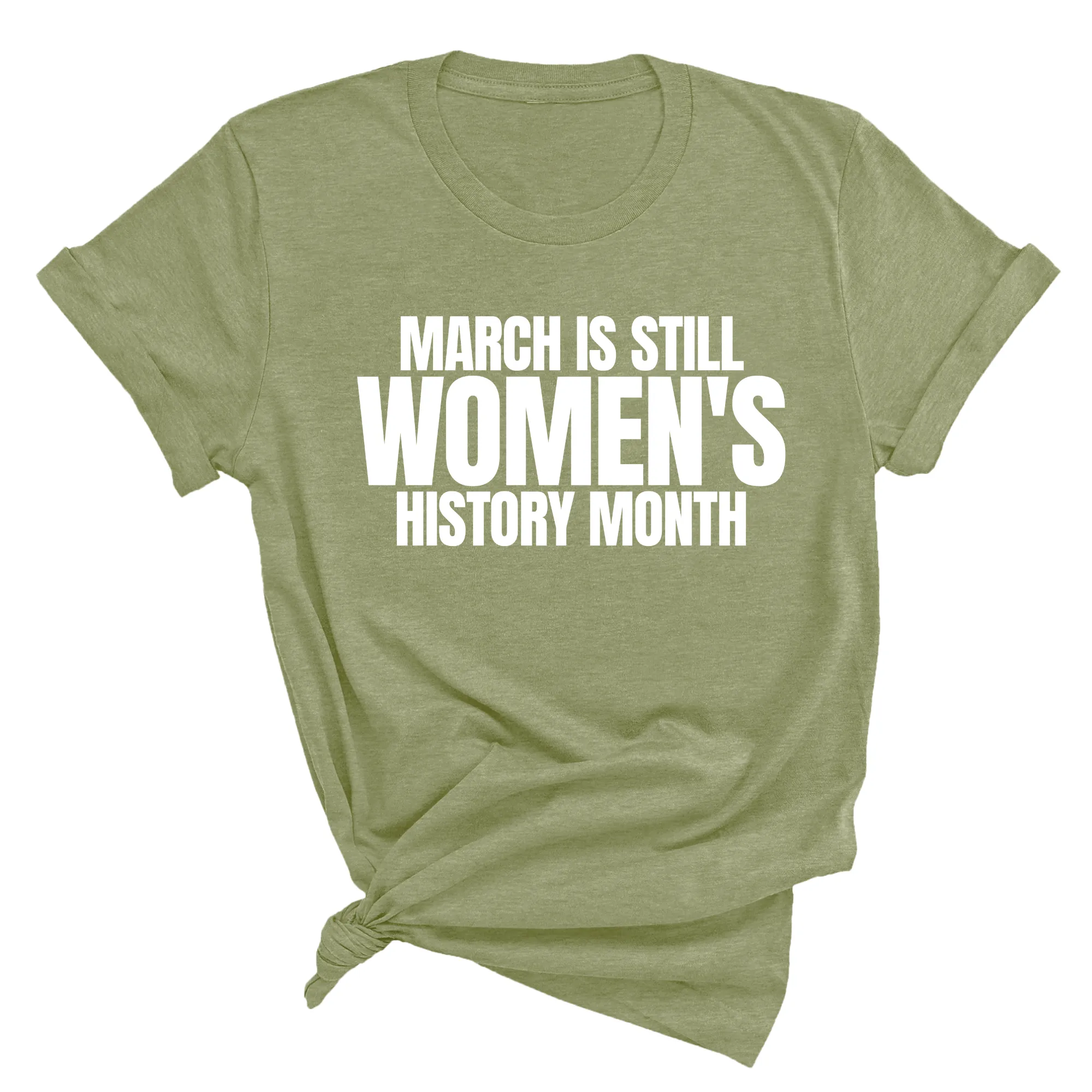 March is still Women's History Month Unisex Tee