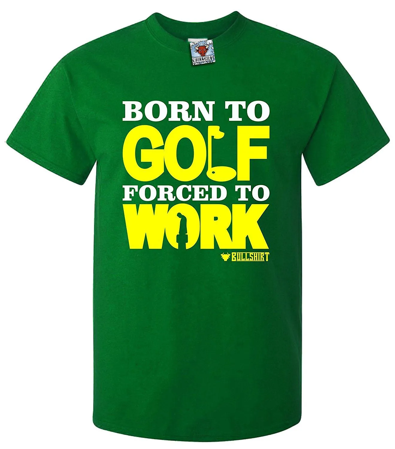 Men's Born to Golf Forced to Work T-Shirt